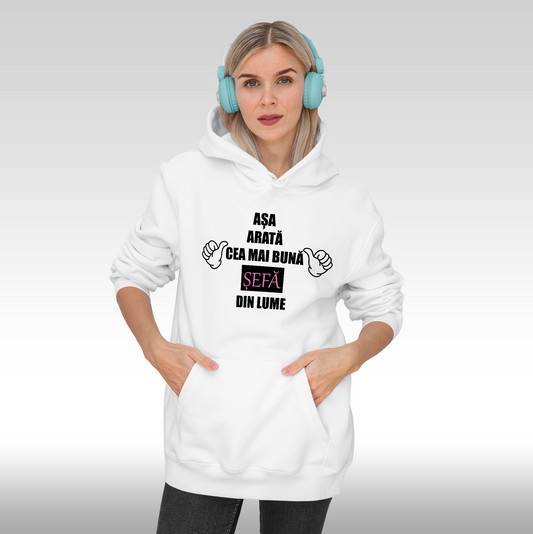 Hanorac alb personalizat Fata Dama mesaj "Asa Arata Cea Mai Buna Sefa Din Lume" streetwear
