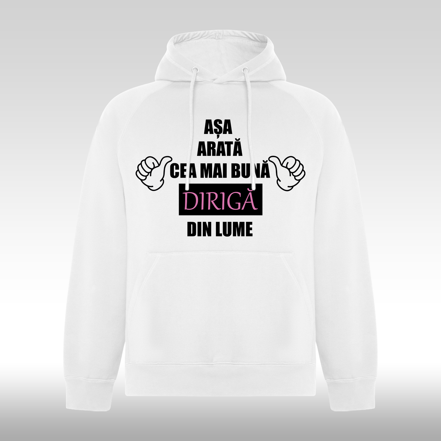 Hanorac alb personalizat Fata Dama mesaj "Asa Arata Cea Mai Buna Diriga Din Lume" streetwear
