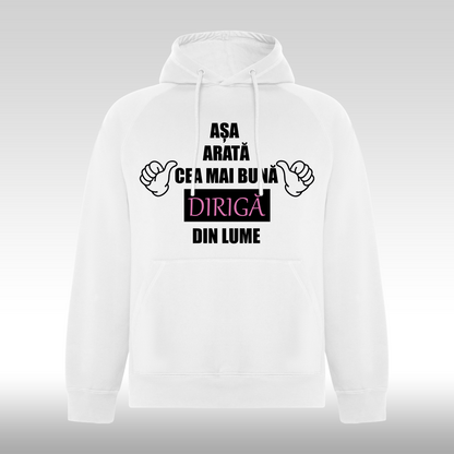 Hanorac alb personalizat Fata Dama mesaj "Asa Arata Cea Mai Buna Diriga Din Lume" streetwear
