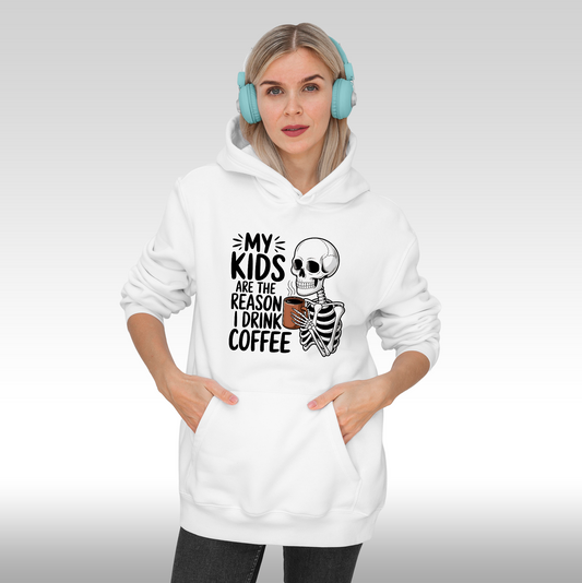 Hanorac "My Kids Are The Reason I Drink Coffee"