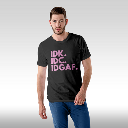 Tricou Negru personalizat bumbac Fata barbat amuzant "IDK. IDC. IDGAF." streetwear
