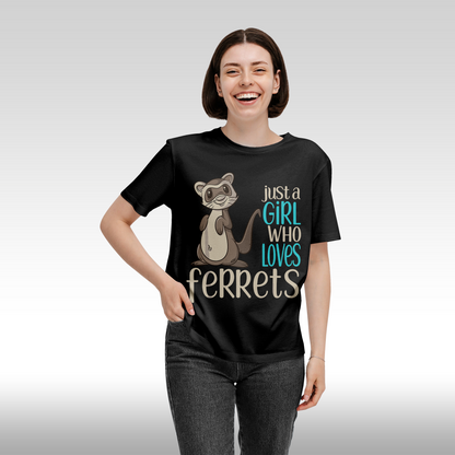 Tricou Negru personalizat bumbac Fata Dama dihor "just a Girl Who Loves Ferrets" streetwear
