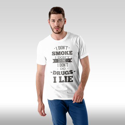 Tricou alb personalizat bumbac Fata barbat amuzant "I don't Smoke I don't Drink I don't do Drugs I Lie" streetwear

