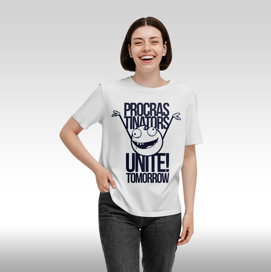 Tricou alb personalizat bumbac Fata Dama amuzant "Procrastinators Unite Tomorrow" streetwear
