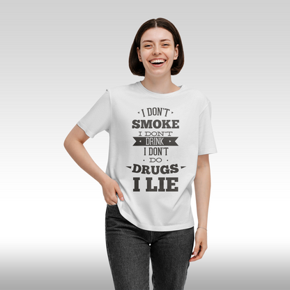 Tricou alb personalizat bumbac Fata Dama amuzant "I don't Smoke I don't Drink I don't do Drugs I Lie" streetwear
