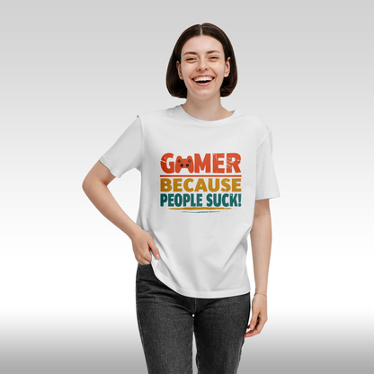 Tricou alb personalizat bumbac Fata Dama gaming "Gamer Because People Suck" streetwear
