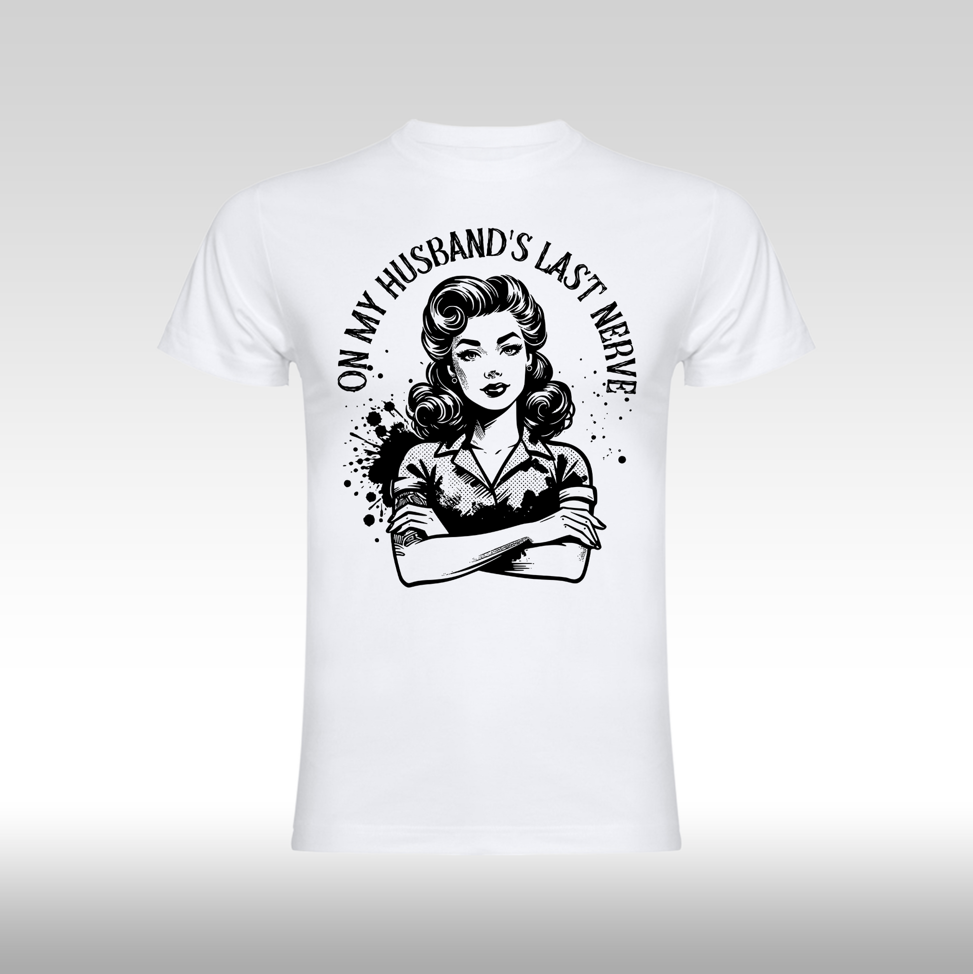 Tricou alb personalizat bumbac Fata Dama sotie "On My Husband's Last Nerve" streetwear
