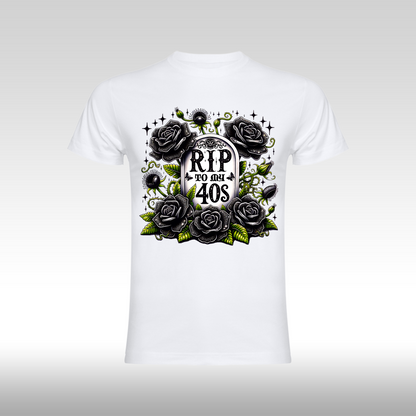 Tricou alb personalizat bumbac Fata Dama trandafiri "R.I.P. To My 40's" streetwear
