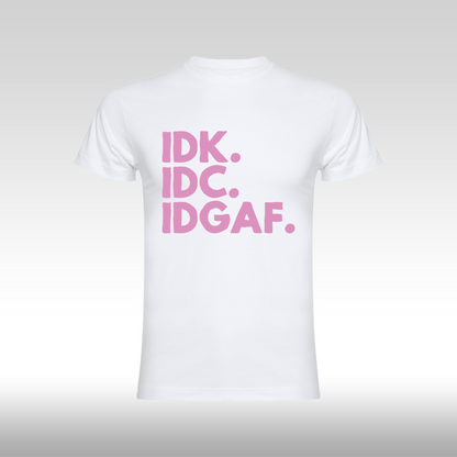 Tricou alb personalizat bumbac amuzant "IDK. IDC. IDGAF." streetwear
