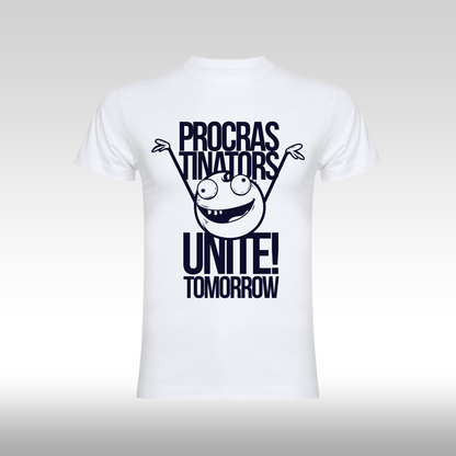 Tricou alb personalizat bumbac amuzant "Procrastinators Unite Tomorrow" streetwear
