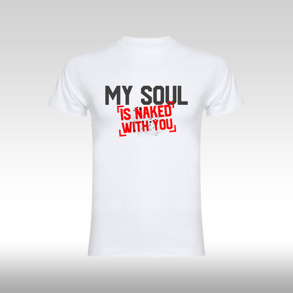 Tricou alb personalizat bumbac urban "My Soul is Naked With You" streetwear
