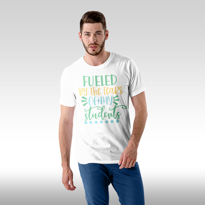 Tricou alb personalizat bumbac Fata Barbat amuzant "Fueled by the Tears of My Students" streetwear
