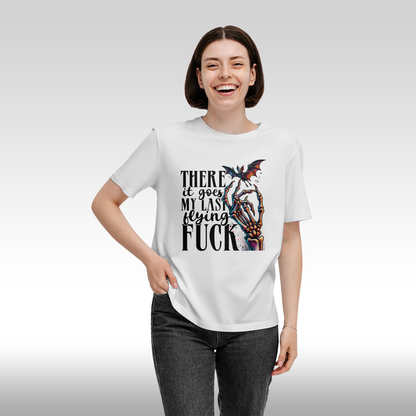 Tricou "There it Goes my Last Flying Fuck"