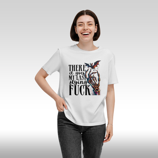 Tricou "There it Goes my Last Flying Fuck"